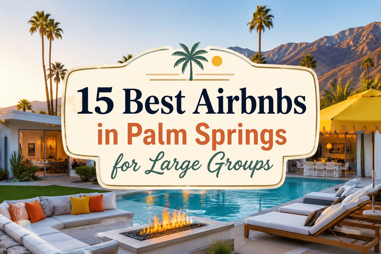 Palm Springs Vacation Rentals for Large Groups